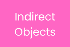 Indirect Objects